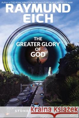 The Greater Glory of God Raymund Eich 9780999101629 CV-2 Books - książka