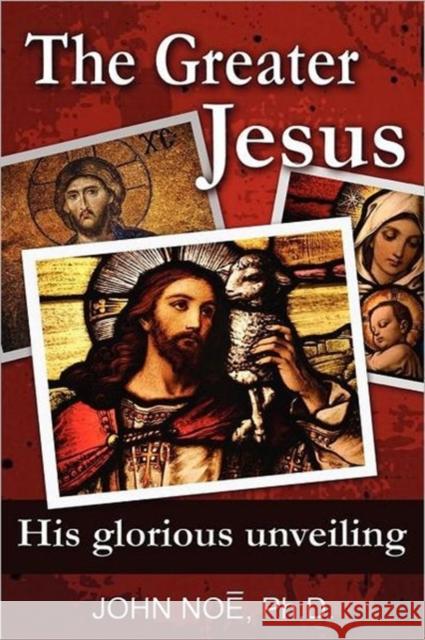 The Greater Jesus John Reid Noe 9780983430339 East2west Press - książka