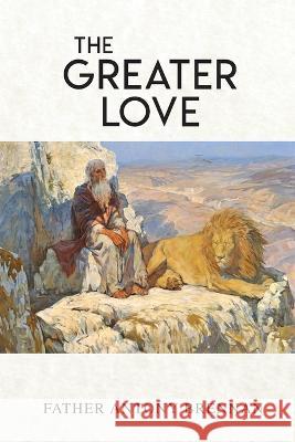 The Greater Love Father Antony Brennan 9781922788801 Vivid Publishing - książka