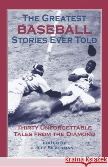 The Greatest Baseball Stories Ever Told Silverman, Jeff 9781592280834 Lyons Press - książka