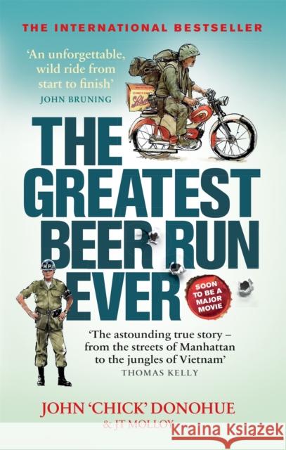 The Greatest Beer Run Ever: A Crazy Adventure in a Crazy War *NOW A MAJOR MOVIE* John 'Chick' Donohue 9781913183318 Octopus Publishing Group - książka