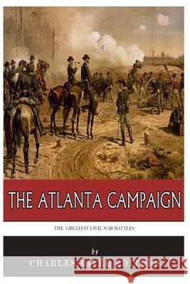 The Greatest Civil War Battles: The Atlanta Campaign J. D. Mitchell Charles River Editors 9781499551297 Createspace Independent Publishing Platform - książka