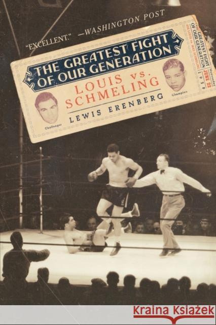 The Greatest Fight of Our Generation: Louis vs. Schmeling Erenberg, Lewis A. 9780195319996 Oxford University Press, USA - książka