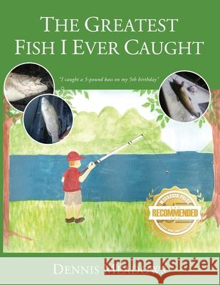 The Greatest Fish I Ever Caught Dennis Meadows 9781956876024 Workbook Press - książka