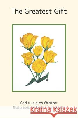 The Greatest Gift Denise Armstrong Carlie Laidla 9781069357120 Roar Publishing Inc. - książka