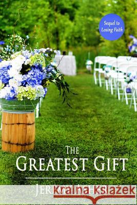 The Greatest Gift Jeremy W. Asher 9781500433598 Createspace - książka