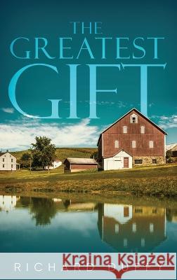 The Greatest Gift Richard Duffy   9781684864423 Urlink Print & Media, LLC - książka