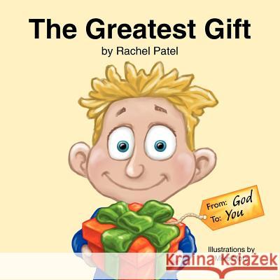 The Greatest Gift: From God, To You Patel, Rachel 9781420876642 Authorhouse - książka