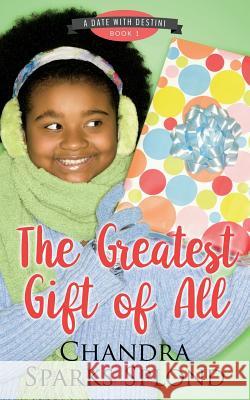 The Greatest Gift of All Chandra Sparks Splond Chandra Sparks Taylor 9781532877865 Createspace Independent Publishing Platform - książka