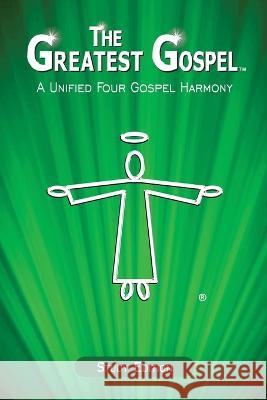 The Greatest Gospel: A Unified Four Gospel Harmony Daniel John 9781778850127 Smart Publishing Ltd. - książka