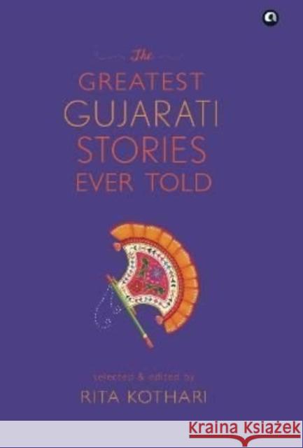 The Greatest Gujarati Stories Ever Told Rita Kothari 9789391047481 Rupa - książka