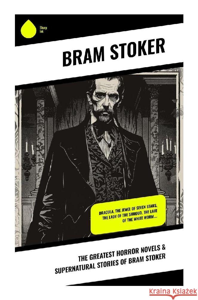 The Greatest Horror Novels & Supernatural Stories of Bram Stoker Stoker, Bram 9788028372590 Sharp Ink - książka