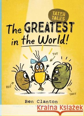 The Greatest in the World! Ben Clanton Ben Clanton 9781534493193 Simon & Schuster Books for Young Readers - książka