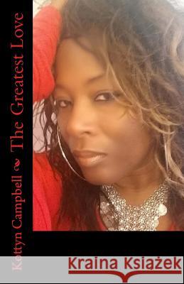 The Greatest Love Kottyn Campbell 9781519337207 Createspace Independent Publishing Platform - książka