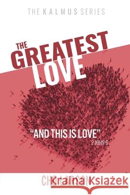 The Greatest Love: And This Is Love (2 John 6) Larson, Cho 9781951890131 Warner House Press - książka