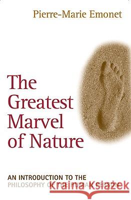 The Greatest Marvel of Nature: An Introduction to the Philosophy of the Human Person Emonet, Pierre-Marie 9780824517991 Herder & Herder - książka