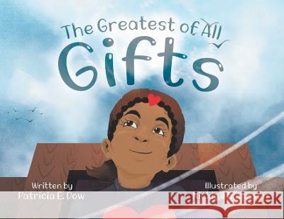 The Greatest of All Gifts Patricia E. Dow Nickie Thompson 9780228889120 Tellwell Talent - książka