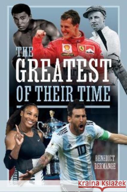 The Greatest of their Time Benedict Bermange 9781399008860 Pen & Sword Books Ltd - książka