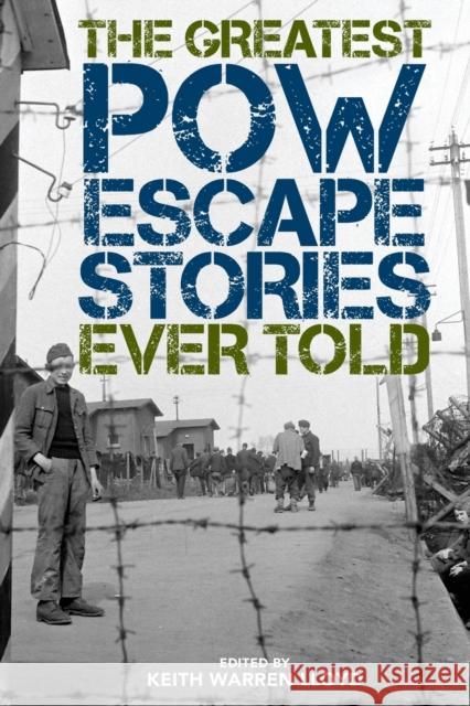 The Greatest POW Escape Stories Ever Told Lloyd, Keith Warren 9781493049943 Lyons Press - książka