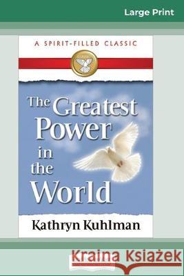 The Greatest Power in the World (16pt Large Print Edition) Kathryn Kuhlman 9780369308337 ReadHowYouWant - książka