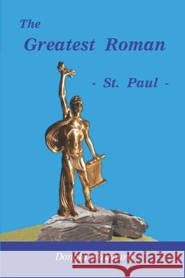 The Greatest Roman: St. Paul Donald Fairburn 9798472228404 Independently Published - książka