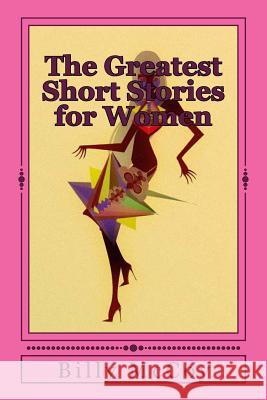 The Greatest Short Stories for Women Billy McCoy 9781500404413 Createspace - książka
