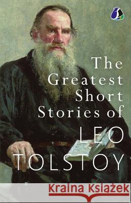 The Greatest Short Stories of Leo Tolstoy: Collectable Edition [Paperback] Leo Tolstoy 9789362058744 Sanage Publishing House Llp - książka