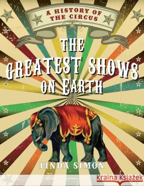 The Greatest Shows on Earth: A History of the Circus Linda Simon 9781789147032 Reaktion Books - książka