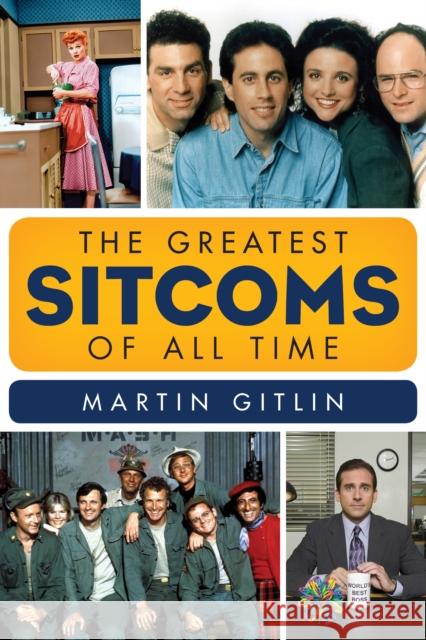 The Greatest Sitcoms of All Time Martin Gitlin 9780810887244 Scarecrow Press - książka
