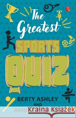 The Greatest Sports Quiz Berty Ashley Akhila Phadnis 9789353335991 Rupa Publications - książka