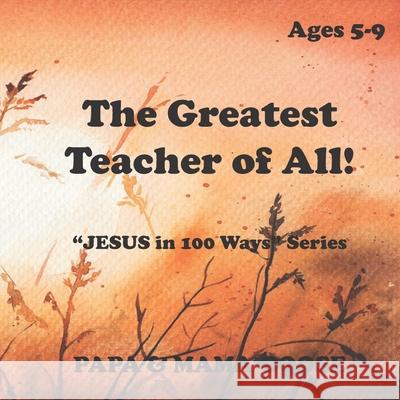 The Greatest Teacher of All!: 