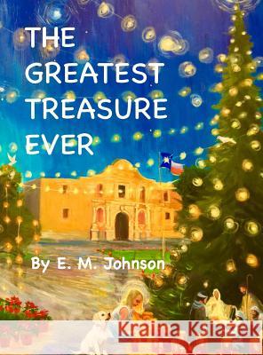 The Greatest Treasure Ever E M Johnson 9781733961523 Acquabezzo, LLC - książka