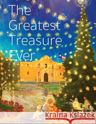 The Greatest Treasure Ever E M Johnson 9781733961547 Acquabezzo, LLC - książka