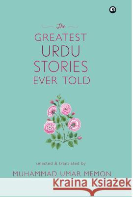 The Greatest Urdu Stories Muhammad Umar Memon 9789383064076 Rupa Publications - książka