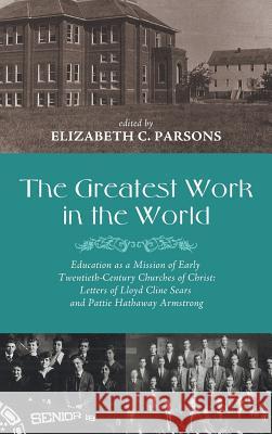 The Greatest Work in the World Larry Long, Richard Hughes, Elizabeth C Parsons 9781498202787 Wipf & Stock Publishers - książka