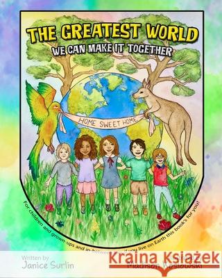 The Greatest World: We Can Make It Together Madison Koslowski Janice Surlin 9780998170015 Isbn-San@bowker.com - książka
