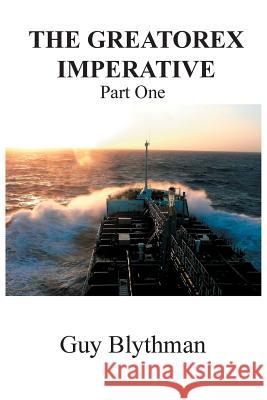 The Greatorex Imperative: Part One Guy Blythman 9781787190238 New Generation Publishing - książka