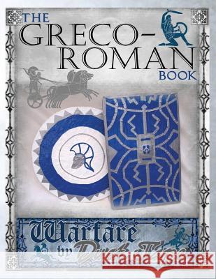 The Greco-Roman Book: Warfare by Duct Tape Mark Erickson 9781942006060 Chinquapin Press - książka