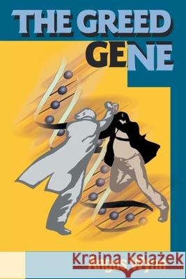 The Greed Gene Angus Wynn 9781663211187 iUniverse - książka
