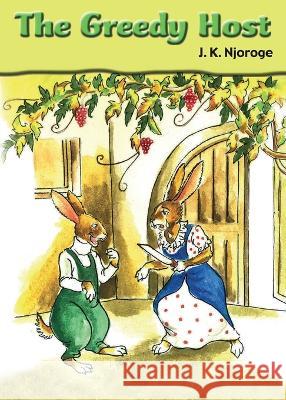 The Greedy Host J K Njoroge   9789966470591 Phoenix Publishers - książka