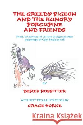 The Greedy Pigeon and the Hungry Porcupine and Friends Derek Rossitter 9781800314467 New Generation Publishing - książka
