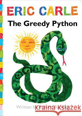 The Greedy Python: Lap Edition Richard Buckley Eric Carle 9781442489912 Little Simon - książka