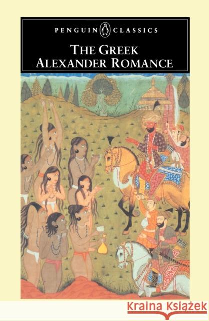 The Greek Alexander Romance Richard Stoneman Pseudo-Callisth                          Anonymous 9780140445602 Penguin Books - książka