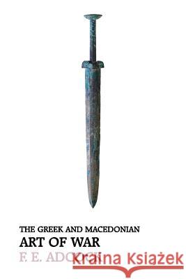 The Greek and Macedonian Art of War (Reprint Edition) Frank Ezra Adcock 9781616462093 Coachwhip Publications - książka