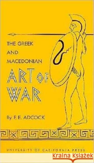 The Greek and Macedonian Art of War: Volume 30 Adcock, Frank E. 9780520000056 University of California Press - książka