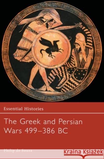 The Greek and Persian Wars 499-386 BC Philip d 9780415968546 Routledge - książka