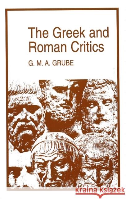The Greek and Roman Critics G. M. A. Grube 9780872203105 HACKETT PUBLISHING CO, INC - książka