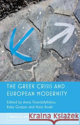 The Greek Crisis and European Modernity Anna Triandafyllidou 9781137276247  - książka