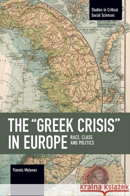 The Greek Crisis in Europe: Race, Class and Politics Mylonas, Yiannis 9781642591934 Haymarket Books - książka