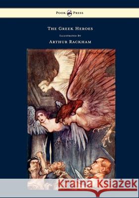 The Greek Heroes - Stories Translated from Niebuhr - Illustrated by Arthur Rackham Niebuhr 9781446500071 Pook Press - książka